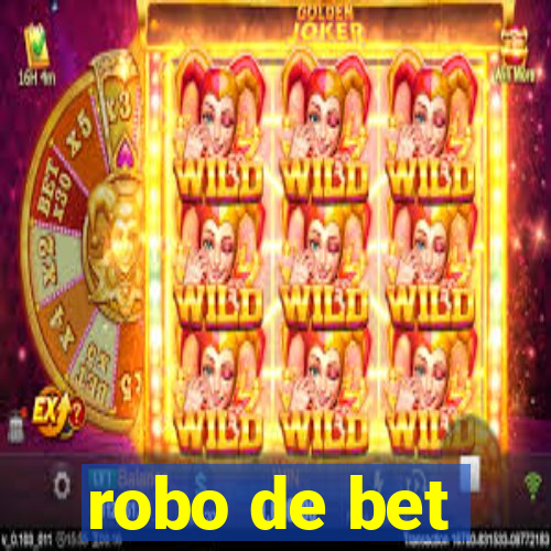 robo de bet